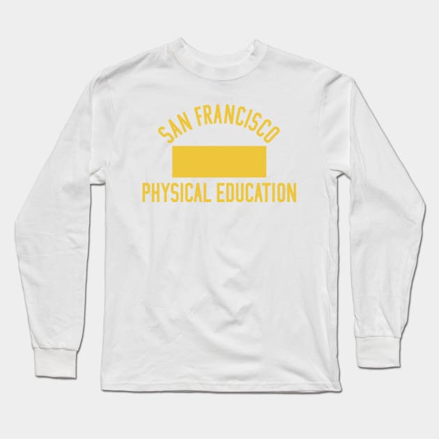 San Francisco Physical Education Long Sleeve T-Shirt by ronwlim